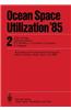 Ocean Space Utilization 85: Proceedings of the International Symposium Nihon University, Tokyo, Japan, June 1985 Volume 2