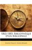 1865-1885: Bibliotheque D'Un Bibliophile