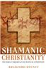 Shamanic Christianity: The Direct Experience of Mystical Communion