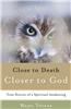 Closer to Death, Closer to God