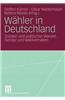 Wahler in Deutschland: Sozialer Und Politischer Wandel, Gender Und Wahlverhalten
