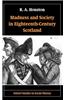 Madness and Society in Eighteenth-century Scotland