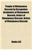 People of Vietnamese Descent by Occupation: Academics of Vietnamese Descent, Actors of Vietnamese Descent, Artists of Vietnamese Descent