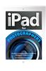 iPad for Photographers: A Guide to Managing, Editing, & Displaying Photographs Using Your iPad