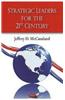 Strategic Leaders for the 21st Century