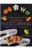 The Decorative Art of Japanese Food Carving