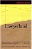Lawyerland: An Unguarded, Street-Level Look at Law & Lawyers Today