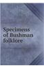 Specimens of Bushman Folklore