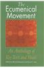 The Ecumenical Movement: An Anthology of Key Texts and Voices