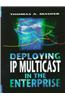 Deploying IP Multicast in the Enterprise