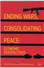 Ending Wars, Consolidating Peace: Economic Perspectives