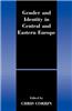 Gender and Identity in Central and Eastern Europe