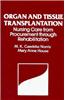 Organ and Tissue Transplantation: Nursing Care from Procurement Through Rehabilitation