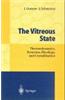 The Vitreous State: Thermodynamics, Structure, Rheology, and Crystallization