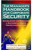 The Manager's Handbook for Corporate Security: Establishing and Managing a Successful Assets Protection Program