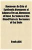 Hormones by Site of Synthesis: Hormones of Adipose Tissue, Hormones of Bone, Hormones of the Blood Vessels, Hormones of the Brain