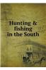 Hunting & Fishing in the South