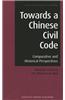 Towards a Chinese Civil Code: Comparative and Historical Perspectives