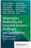 Urbanization, Biodiversity and Ecosystem Services: Challenges and Opportunities