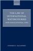 The Law of International Watercourses: Non-Navigational Uses