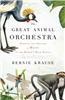 The Great Animal Orchestra: Finding the Origins of Music in the World's Wild Places