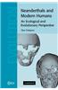Neanderthals and Modern Humans: An Ecological and Evolutionary Perspective