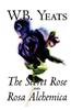 The Secret Rose and Rosa Alchemica by W.B.Yeats, Fiction, Literary