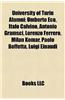 University of Turin Alumni: Umberto Eco, Italo Calvino, Antonio Gramsci, Ugo Nespolo, Renato Dulbecco, Lorenzo Ferrero, Hector Abad Faciolince