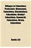 Villages in Fukushima Prefecture: Hinoemata, Fukushima, Kitashiobara, Fukushima, Nishig, Fukushima, Kawauchi, Fukushima, Hirata, Fukushima