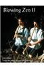 Blowing Zen II: One Breath, One Mind