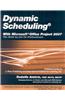 Dynamic Scheduling with Microsoft Office Project 2007: The Book by and for Professionals