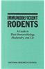 Immunodeficient Rodents: A Guide to Their Immunobiology, Husbandry, and Use