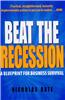Beat the Recession: A Blueprint for Business Survival