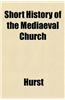 Short History of the Mediaeval Church