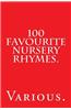 100 Favourite Nursery Rhymes.