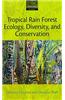Tropical Rain Forest Ecology, Diversity, and Conservation