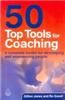 50 Top Tools For Coaching (A Complete Toolkit For Developing And Empowering People)