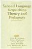 Second Language Acquisition Theory and Pedagogy