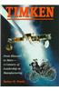Timken: From Missouri to Mars-A Century of Leadership in Manufacturing