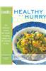 The EatingWell Healthy in a Hurry Cookbook: 150 Delicious Recipes for Simple, Everyday Suppers in 45 Minutes or Less