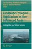 Landscape Ecological Applications in Man-Influenced Areas: Linking Man and Nature Systems