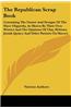 The Republican Scrap Book: Containing the Nature and Designs of the Slave Oligarchy, as Shown by Their Own Writers and the Opinions of Clay, Webs