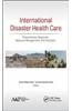 International Disaster Health Care: Preparedness, Response, Resource Management, and Education