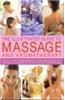 The Illustrated Guide to Massage and Aromatherapy: A Practical Guide to Achieving Relaxation and Well-Being, Using Top-To-Toe Body Massage and Essenti