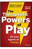 The Therapeutic Powers of Play: 20 Core Agents of Change