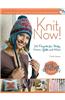 Knit Now!: 26 Projects for Baby, Home, Gifts and More [With DVD]