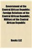Government of the Central African Republic: Foreign Relations of the Central African Republic