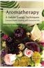 Aromatherapy & Subtle Energy Techniques: Compassionate Healing with Essential Oils, Revised & Updated