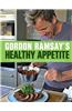 Gordon Ramsay's Healthy Appetite: 125 Super-Fresh Recipes for a High-Energy Life