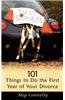 101 Things to Do the First Year of Your Divorce